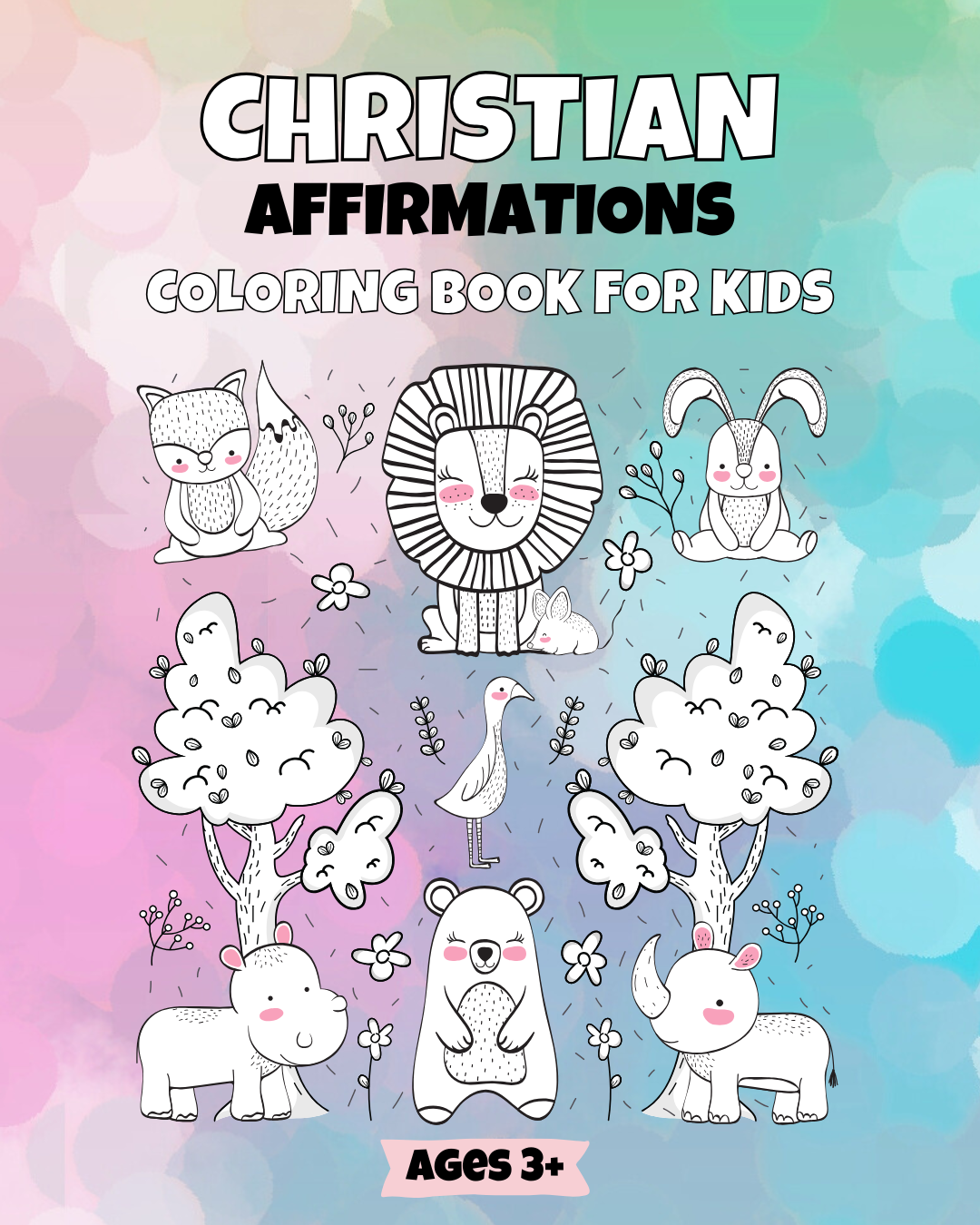 Christian Affirmations Coloring Pages for Kids: 38 Adorable, Inspirational Illustrations with Inspiring Bible Verses